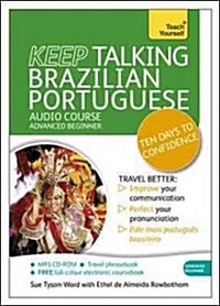 Keep Talking Brazilian Portuguese Audio Course - Ten Days to Confidence : (Audio Pack) Advanced Beginners Guide to Speaking and Understanding with Co (CD-Audio)