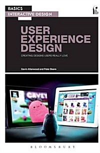 Basics Interactive Design: User Experience Design : Creating designs users really love (Paperback)