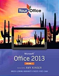 Your Office: Microsoft Office 2013, Volume 1 (Spiral)