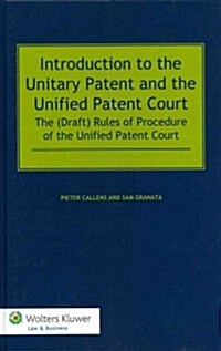 Introduction to the Unitary Patent and the Unified Patent Court: The (Draft) Rules of Procedure of the Unified Patent Court (Hardcover)