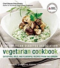 The American Diabetes Association Vegetarian Cookbook: Satisfying, Bold, and Flavorful Recipes from the Garden (Paperback)