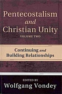 Pentecostalism and Christian Unity, Volume 2 (Paperback)