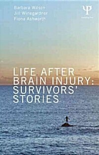 Life After Brain Injury : Survivors Stories (Paperback)
