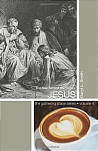 Jesus: The Man Behind the Stories (Paperback)