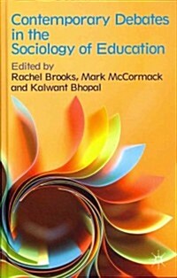 Contemporary Debates in the Sociology of Education (Hardcover)