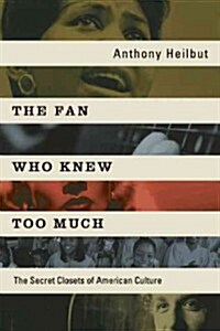 The Fan Who Knew Too Much: The Secret Closets of American Culture (Paperback)