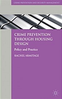 Crime Prevention Through Housing Design : Policy and Practice (Hardcover)