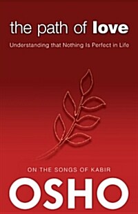 The Path of Love: Understanding That Nothing Is Perfect in Life (Paperback)