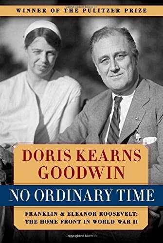 No Ordinary Time: Franklin & Eleanor Roosevelt: The Home Front in World War II (Hardcover)