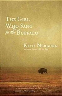 The Girl Who Sang to the Buffalo: A Child, an Elder, and the Light from an Ancient Sky (Paperback)