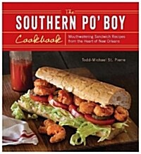 Southern Po Boy Cookbook: Mouthwatering Sandwich Recipes from the Heart of New Orleans (Paperback)