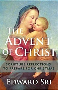 Advent of Christ: Scripture Reflections to Prepare for Christmas (Paperback)