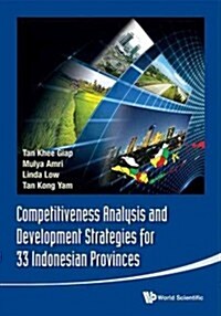 Competitiveness Analysis and Development Strategies for 33 Indonesian Provinces (Hardcover)