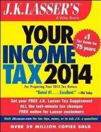 J.K. Lasser's your income tax 2014 : for preparing your 2013 tax return