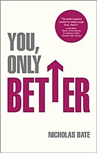 You, Only Better : Find Your Strengths, Be the Best and Change Your Life (Paperback)