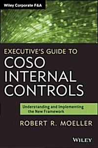 Executives Guide to Coso Internal Controls: Understanding and Implementing the New Framework (Hardcover)