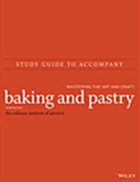 Study Guide to Accompany Baking and Pastry: Mastering the Art and Craft (Paperback, 3, Revised)
