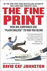 The Fine Print: How Big Companies Use Plain English to Rob You Blind (Paperback)