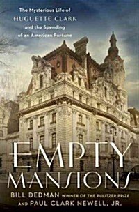 [중고] Empty Mansions: The Mysterious Life of Huguette Clark and the Spending of a Great American Fortune (Hardcover, Deckle Edge)