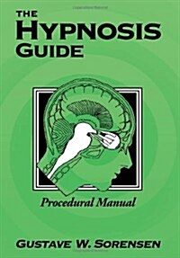 The Hypnosis Guide: Procedural Manual (Hardcover)