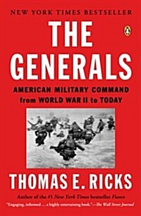 The Generals: American Military Command from World War II to Today (Paperback)