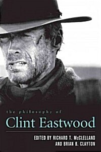The Philosophy of Clint Eastwood (Hardcover)