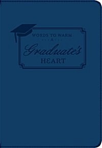 Words to Warm a Graduates Heart (Paperback, LEA)