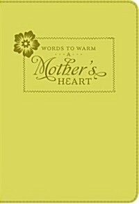 Words to Warm a Mothers Heart (Paperback, LEA)