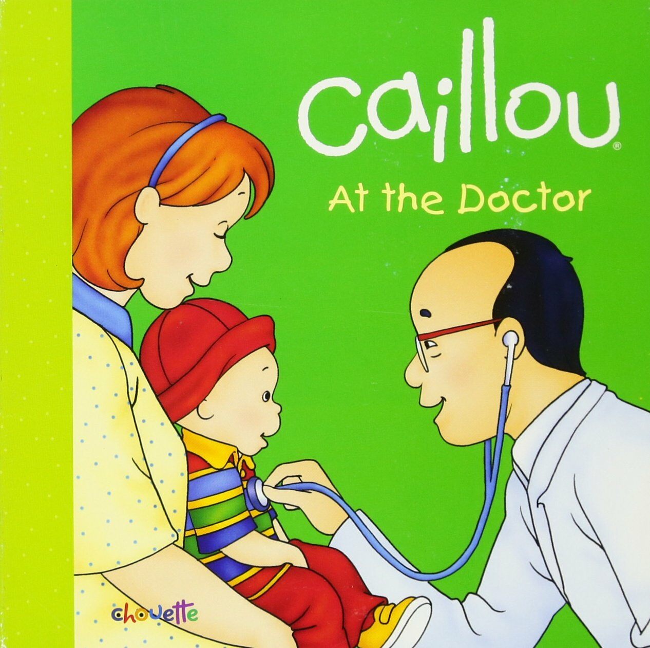 Caillou: At the Doctor (Board Books)