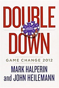 Double Down: Game Change 2012 (Hardcover)