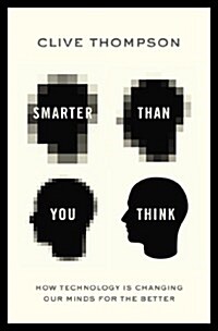 [중고] Smarter Than You Think: How Technology Is Changing Our Minds for the Better (Hardcover)