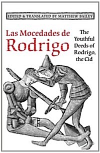Las Mocedades de Rodrigo: The Youthful Deeds of Rodrigo, the Cid (Paperback)