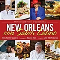 New Orleans Con Sabor Latino: The History and Passion of Latino Cooking (Hardcover)