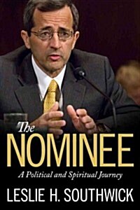 The Nominee: A Political and Spiritual Journey (Hardcover)