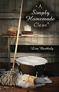 A Simply Homemade Clean (Paperback)