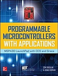 Programmable Microcontrollers with Applications: Msp430 Launchpad with CCS and Grace (Hardcover)