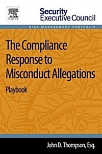 The Compliance Response to Misconduct Allegations: Playbook (Paperback, 2, Revised)