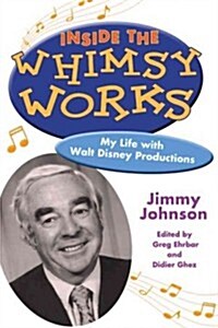 Inside the Whimsy Works: My Life with Walt Disney Productions (Hardcover)