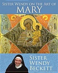 Sister Wendy on the Art of Mary (Paperback, Reprint)