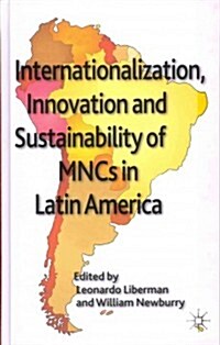 Internationalization, Innovation and Sustainability of MNCs in Latin America (Hardcover)