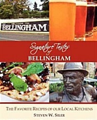 Signature Tastes of Bellingham: Favorite Recipes of Our Local Restaurants (Paperback)