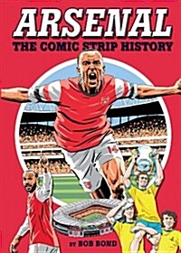 Arsenal! : The Comic Strip History (Hardcover)