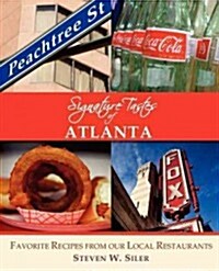 Signature Tastes of Atlanta: Favorite Recipes of Our Local Restaurants (Paperback)