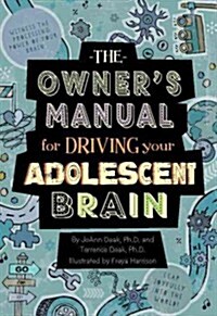 The Owners Manual for Driving Your Adolescent Brain (Paperback)
