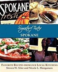 Signature Tastes of Spokane: Favorite Recipes of Our Local Restaurants (Paperback)