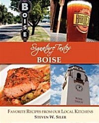 Signature Tastes of Boise: Favorite Recipes of Our Local Restaurants (Paperback)