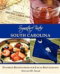 Signature Tastes of South Carolina: Favorite Recipes of Our Local Restaurants (Paperback)