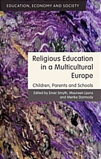 Religious Education in a Multicultural Europe : Children, Parents and Schools (Hardcover)