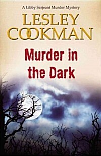 Murder in the Dark : A Libby Sarjeant Murder Mystery (Paperback)