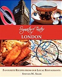 Signature Tastes of London: Favorite Recipes of Our Local Restaurants (Paperback)